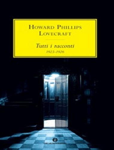 H.P. Lovecraft – Tutti i Racconti 1923-1926